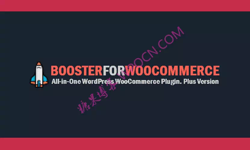Booster Plus for WooCommerce Premium – 多合一工具包插件汉化版